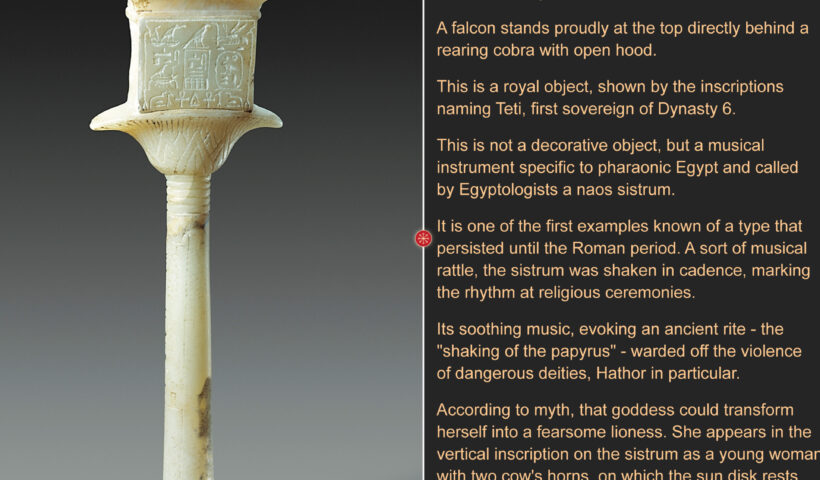 Alabaster Sistrum Inscribed with the Names of King Teti Ca. 2323-2291 B.C., Dynasty 6, reign of Teti. Travertine (Egyptian alabaster), pigment, resin. Egypt. H. 26.5 cm, W: 7 cm, D: 1,7 cm. The Metropolitan Museum of Art, Accession Number: 26.7.1450