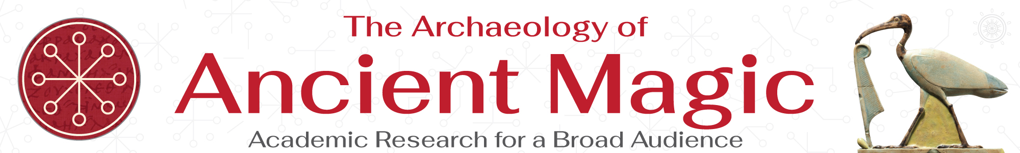 The Archaeology of Ancient Magic - Academic Research for a Broad Audience